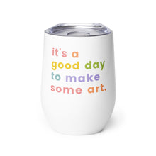 It's a Good Day — Stainless Steel Tumbler